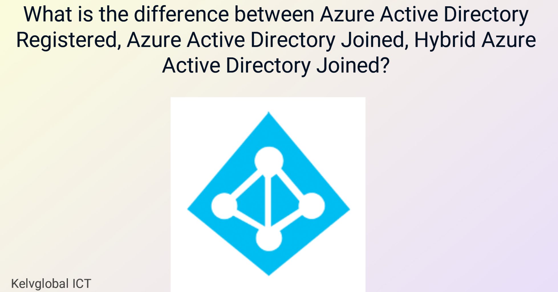 Azure Active Directory Registered, Azure Active Directory Joined, Hybrid Azure Active Directory Joined